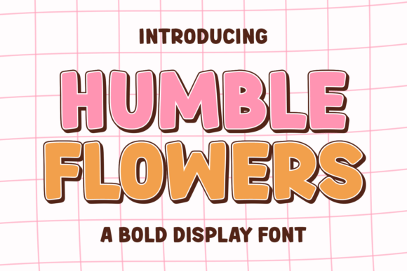 Humble Flowers: A Playful Display Font That Makes Your Brand Shine