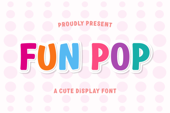 Why the Fun Pop Font Works for Small Business Branding